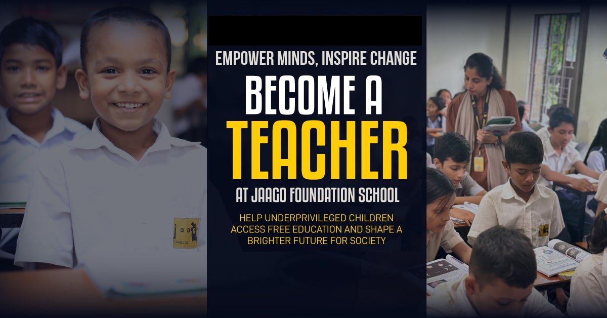become a teacher at JAAGO Foundation